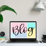 Pourquoi et comment créer un blog d'entreprise ?